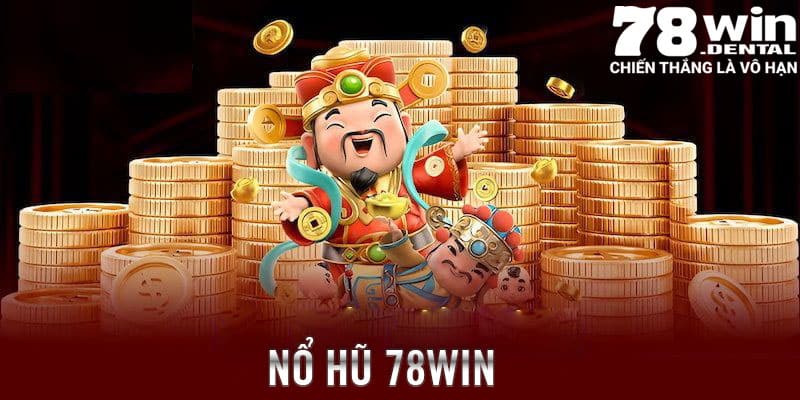 Giới thiệu về sảnh nổ hũ 78Win